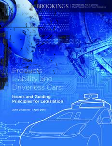 The Robots Are Coming: The Project On Civilian Robotics Products Liability and Driverless Cars: