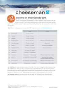Snowline Ski Week Calendar 2016 Staying on the mountain at Cheeseman is a special experience. From Snowline Lodge you can ski to the main T-bar lift without driving or walking. Enjoy big days on the slopes, relaxing nigh