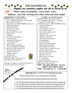 Silver Lake Supply List *Supplies are community supplies and will be shared by all. *Please Label all backpacks, Lunch boxes, coats, sweaters, and other clothing with child’s name and room number.  1