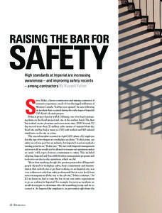 Raising the bar for  Safety High standards at Imperial are increasing awareness – and improving safety records – among contractors By Russell Felton