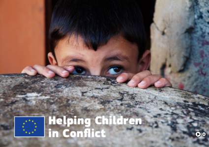 Helping Children in Conflict For every child a childhood Armed conflict is shattering the lives of millions of children worldwide. Children are among the most vulnerable victims in times of conflict: they are often inju