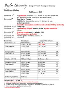 Baylor University -- George W. Truett Theological Seminary Final Exam Schedule Fall Semester 2013 November 29th  All graduates must have LLLs entered by this date (so that we