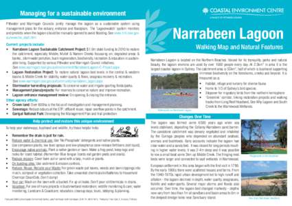 Managing for a sustainable environment Pittwater and Warringah Councils jointly manage the lagoon as a sustainable system using management plans for the estuary, entrance and floodplain. The ‘Lagoonwatch’ system moni
