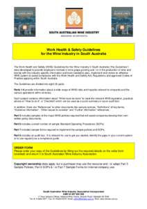 Work Health & Safety Guidelines for the Wine Industry in South Australia The Work Health and Safety (WHS) Guidelines for the Wine Industry in South Australia (“the Guidelines”) were developed to provide employers inv