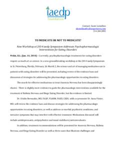 Contact: Susie Lomelino [removed[removed]TO MEDICATE OR NOT TO MEDICATE? New Workshop at 2014 iaedp Symposium Addresses Psychopharmacologic