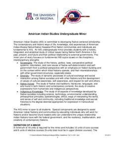 American Indian Studies Undergraduate Minor American Indian Studies (AIS) is committed to developing Native-centered scholarship. The contemporary and historic ways of life, knowledge, and experiences of American Indian/