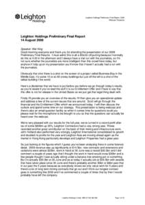 Leighton Holdings Preliminary Final Report, 2008 Webcast Transcript Leighton Holdings Preliminary Final Report 14 August 2008 Speaker: Wal King