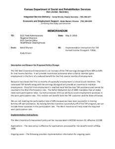 Kansas Department of Social and Rehabilitation Services Don Jordan, Secretary Integrated Service Delivery - Candy Shively, Deputy Secretary[removed]Economic and Employment Support - Bobbi Mariani, Director[removed]