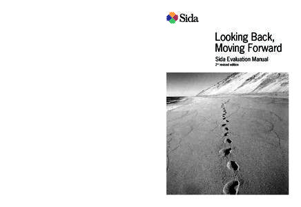 Looking Back, Moving Forward – Sida Evaluation Manual 2 nd revised edition SWEDISH INTERNATIONAL DEVELOPMENT COOPERATION AGENCY Adress: S[removed]Stockholm, Sweden