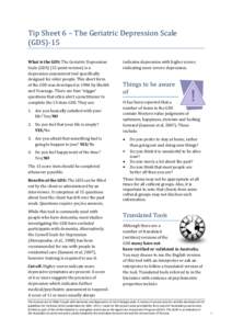 Tip Sheet 6 – The Geriatric Depression Scale (GDS)-15 What is the GDS: The Geriatric Depression Scale (GDS) (15 point version) is a depression assessment tool specifically designed for older people. This short form