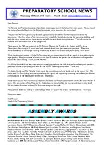 PREPARATORY SCHOOL NEWS Wednesday 20 March 2013 Term 1 - Week 8 Email: [removed] Dear Parents The Parents and Friends Association have been great supporters of the School for many years. Monies raised are a