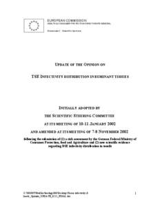 EUROPEAN COMMISSION HEALTH & CONSUMER PROTECTION DIRECTORATE-GENERAL Directorate C - Scientific Opinions UPDATE OF THE OPINION ON TSE INFECTIVITY DISTRIBUTION IN RUMINANT TISSUES