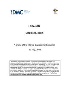 LEBANON: Displaced, again A profile of the internal displacement situation 23 July, 2008