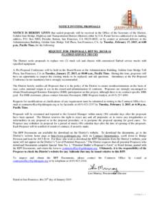NOTICE INVITING PROPOSALS NOTICE IS HEREBY GIVEN that sealed proposals will be received in the Office of the Secretary of the District, Golden Gate Bridge, Highway and Transportation District (District) either by U.S. Po