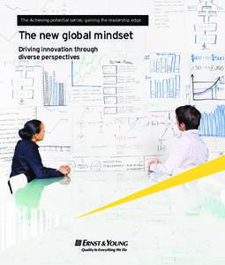 The Achieving potential series: gaining the leadership edge  The new global mindset Driving innovation through diverse perspectives