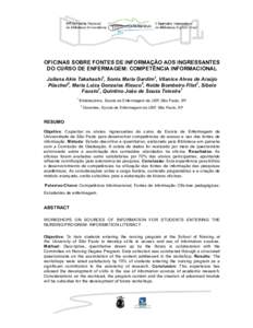 OFICINAS SOBRE FONTES DE INFORMAÇÃO AOS INGRESSANTES DO CURSO DE ENFERMAGEM: COMPETÊNCIA INFORMACIONAL Juliana Akie Takahashi1, Sonia Maria Gardim1, Vilanice Alves de Araújo Püschel2, Maria Luiza Gonzales Riesco2, N