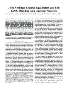 1  Joint Nonlinear Channel Equalization and Soft LDPC Decoding with Gaussian Processes Pablo M. Olmos, Juan Jos´e Murillo-Fuentes* Member, IEEE and Fernando P´erez-Cruz Senior Member, IEEE