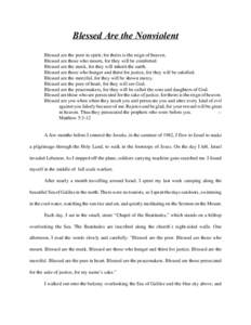 Blessed Are the Nonviolent Blessed are the poor in spirit; for theirs is the reign of heaven. Blessed are those who mourn, for they will be comforted. Blessed are the meek, for they will inherit the earth. Blessed are th
