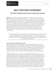 June 6, 2014  DEC POSITION STATEMENT The Role of Special Instruction in Early Intervention Purpose: The purpose of this position statement is to clarify the role of the service, Special Instruction, and its providers (re