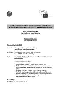 THE 9TH CONFERENCE OF PARLIAMENTARIANS OF THE ARCTIC REGION EUROPEAN PARLIAMENT, BRUSSELS, BELGIUM[removed]SEPTEMBER 2010 Anna Lindh Room 1A002 PHS (Paul-Henri Spaak) Building  DRAFT PROGRAMME