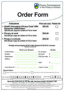 Order Form Publications Price per copy Please tick  • Health Information Privacy Code 1994