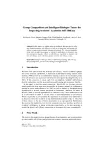 Group Composition and Intelligent Dialogue Tutors for Impacting Students’ Academic Self-Efficacy Iris Howley, David Adamson, Gregory Dyke, Elijah Mayfield, Jack Beuth, Carolyn P. Rosé Carnegie Mellon University, Pitts