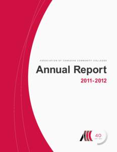 A S S O C I AT I O N O F C A N A D I A N C O M M U N I T Y C O L L E G E S  Annual Report[removed]  Association of Canadian Community Colleges