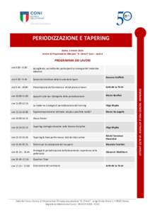 PERIODIZZAZIONE E TAPERING Roma, 9 marzo 2016 Centro di Preparazione Olimpica “G. Onesti” Coni – Aula 6 PROGRAMMA DEI LAVORI ore 9.00 – 9.30