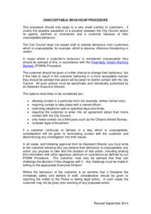 UNACCEPTABLE BEHAVIOUR PROCEDURE This procedure should only apply to a very small number of customers. It covers the possible escalation of a situation between the City Council and/or its agents, partners or contractors 