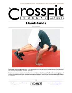 CrossFit Journal Article Reprint. First Published in CrossFit Journal Issue 17 - JanuaryHandstands Greg Glassman  Handstands, hand walking, and pressing to the handstand are critical exercises to developing your a