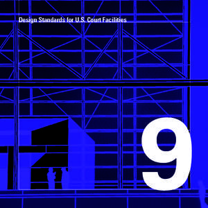 Design Standards for U.S. Court Facilities  9 9.0