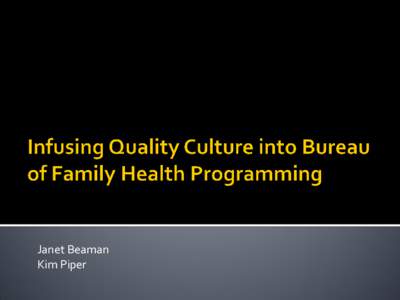 Janet Beaman Kim Piper Bureau reorganized into four work teams based upon related programming: •