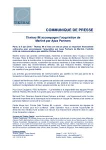 COMMUNIQUE DE PRESSE Tikehau IM accompagne l’acquisition de Marlink par Apax Partners Paris, le 8 juinTikehau IM et Ares ont mis en place un important financement unitranche pour accompagner l’acquisition par