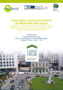 Presentation of the Policy Brief of the MEDLAND 2020 project Suggestions of innovative tools and solutions for efficient, sustainable and smart conservation and management of natural resources in the Mediterranean