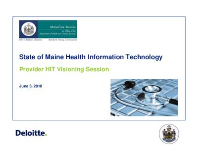 State of Maine Health Information Technology Provider HIT Visioning Session June 3, 2010 Agenda Welcome and Introductions