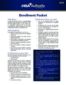 2013  Enrollment Packet HSA Basics A health savings account (HSA) is a tax-advantaged checking account that gives you the ability to save