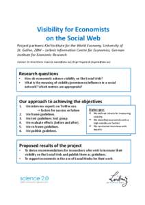 Visibility for Economists on the Social Web Project partners: Kiel Institute for the World Economy, University of St. Gallen, ZBW – Leibniz Information Centre for Economics, German Institute for Economic Research Conta