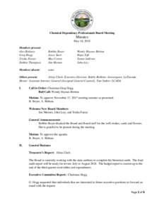 Chemical Dependency Professionals Board Meeting  Minutes May 18, 2018 Members present: Alex Bishara