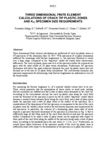 ECF15  THREE DIMENSIONAL FINITE ELEMENT CALCULATIONS OF CRACK TIP PLASTIC ZONES AND KIC SPECIMEN SIZE REQUIREMENTS Fernández Zúñiga, D.1; Kalthoff, J.F.2; Fernández Canteli, A.1; Grasa, J.3; Doblaré, M.3