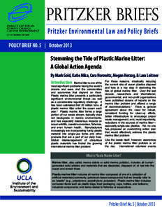 PRITZKER BRIEFS Pritzker Environmental Law and Policy Briefs POLICY BRIEF NO. 5 | October 2013 Stemming the Tide of Plastic Marine Litter: A Global Action Agenda