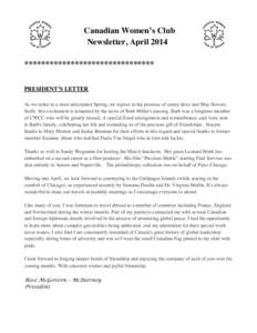 Canadian Women’s Club Newsletter, April 2014 ******************************* PRESIDENT’S LETTER As we usher in a most anticipated Spring, we rejoice in the promise of sunny skies and May flowers. Sadly, this exciteme