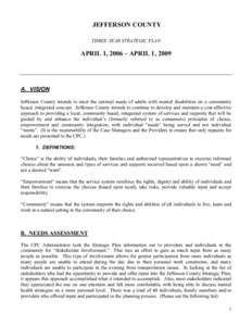 JEFFERSON COUNTY THREE-YEAR STRATEGIC PLAN APRIL 1, 2006 – APRIL 1, 2009  A. VISION