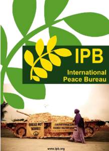 Introducción: La Oficina Internacional por la Paz (International Peace Bureau, IPB) está dedicada a la visión de un mundo sin guerra. A lo largo de los años hemos trabajado en una amplia variedad de asuntos para la 