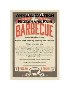 Annual Caltech Rideshare Fair When: October 8, 2015 Where: Keith Spalding Building on California Time: 11:30-1:00 pm