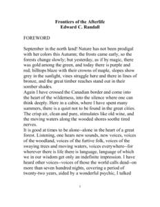 Frontiers of the Afterlife Edward C. Randall FOREWORD September in the north land! Nature has not been prodigal with her colors this Autumn; the frosts came early, so the forests change slowly; but yesterday, as if by ma