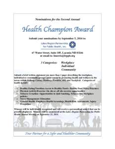 Nominations for the Second Annual  Health Champion Award Submit your nominations by September 5, 2014 to:  67 Water Street, Suite 105, Laconia NH 03246