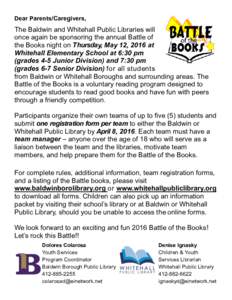 Dear Parents/Caregivers,  The Baldwin and Whitehall Public Libraries will once again be sponsoring the annual Battle of the Books night on Thursday, May 12, 2016 at Whitehall Elementary School at 6:30 pm