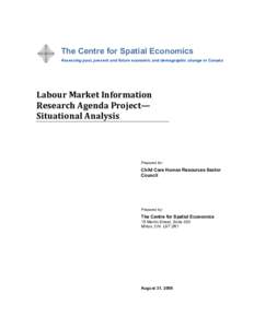 The Centre for Spatial Economics Assessing past, present and future economic and demographic change in Canada Labour Market Information  Research Agenda Project— Situational Analysis 