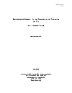 ICPC Users Guide July 2002 INTERSTATE COMPACT ON THE PLACEMENT OF CHILDREN (ICPC) DATABASE SYSTEM