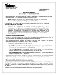 POLICY NUMBER 3.2 Revised April 2011 INFORMATION SHEET FOR ACCESS TO HIGHWAY PERMIT A permit is required for the construction of new access, or modification of an existing access from or to